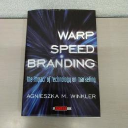 Warp-Speed Branding: The Impact of Technology on Marketing