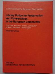 【洋書】Commission of the European Communities　Library Policy for Preservation and Conservation in the European Community　: Principles,Practices and the Contribution of New Information Technologies