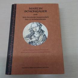 マルティン・ショーンガウアーと15世紀ドイツ銅版画（ショーンガウアー歿後500年記念展　ドレスデン版画素描館所蔵）　図録