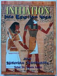 INITIATION  Into Egyptian Yoga and Neterian Spirituality