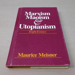 MARXISM MAOISM AND UTOPIANISM 【洋書】