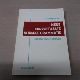 新簡明標準ドイツ文法 : NEUE KURZGEFASSTE NORMAL-GRAMMATIK der Deutschen Sprache