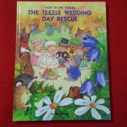 【洋書絵本】 TALES OF THE TEEZLES THE TEEZLE WEDDING DAY RESCUE