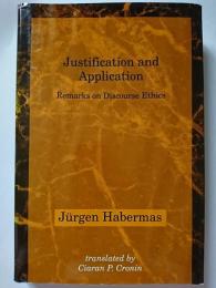 Justification and Application : Remarks on Discourse Ethics
