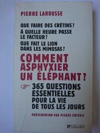 COMMENT ASPHYXIER UN ELEPHANT?