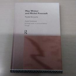 Max Weber and Michel Foucault