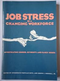 JOB STRESS IN A CHANGING WORKFORCE