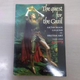 【洋書】　The quest for the Grail : Arthurian Legend In British Art 1840-1920