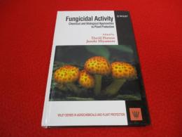 Fungicidal Activity　Chemical and Biological Approaches to Plant Protectio 【洋書】