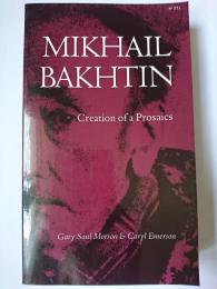 【洋書】　Mikhail Bakhtin : Creation of a Prosaics