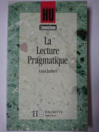 La lecture pragmatique ＜Hachette universite : linguistique＞