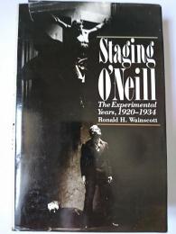 【洋書】　Staging O'Neill : The Experimental Years、 1920-1934