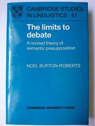 【洋書】　The Limits to Debate :  A Revised Theory of Semantic Presupposition