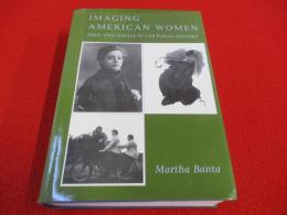 Imaging American Women: Idea and Ideals in Cultural History 【洋書】