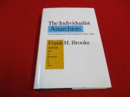 The Individualist Anarchists: Anthology of Liberty, 1881-1908 【洋書】