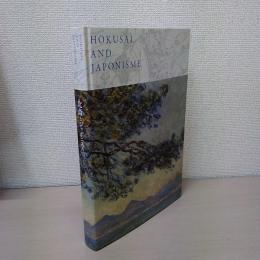 北斎とジャポニズム : HOKUSAIが西洋に与えた衝撃　【図録】