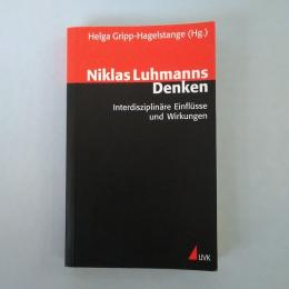Niklas Luhmanns Denken : Interdisziplinaere Einfluesse und Wirkungen