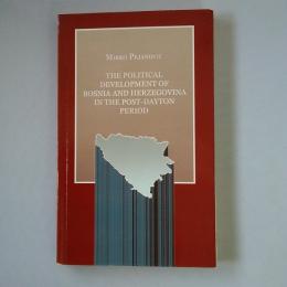【洋書】　The Political Development of Bosnia and Herzegovina in the Post-Dayton Period