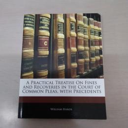 【洋書】　A Practical Treatise On Fines and Recoveries in the Court of Common Pleas、 with Precedents