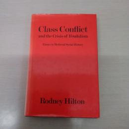 【洋書】　Class Conflict and the Crisis of Feudalism