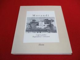 Morandi(ジョルジョ・モランディ) : l'opera grafica :rispondenze e variazioni