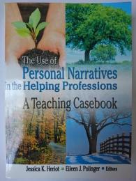 【洋書】　The Use of Personal Narratives in the Helping Professions : A Teaching Casebook