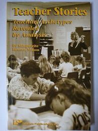 【洋書】　Teacher Stories : Teaching Archetypes Revealed by Analysis