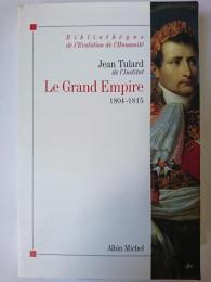 Le Grand Empire 1804-1815