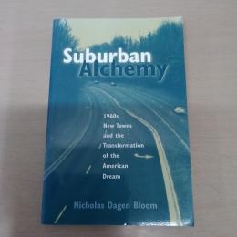 【洋書】　Suburban Alchemy : 1960S New Towns and the Transformation of the American Dream
