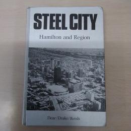 【洋書】 STEEL CITY : Hamilton and Region