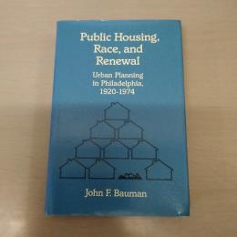 【洋書】　Public Housing、 Race、 and Renewal: Urban Planning in Philadelphia、 1920-1974