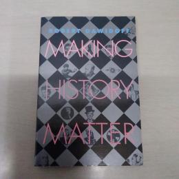 【洋書】 MAKING HISTORY MATTER