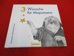 3 Wuensche fuer Mopsmann 【洋書絵本】