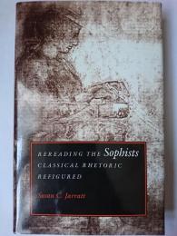 【洋書】　Rereading the Sophists : Classical Rhetoric Refigured