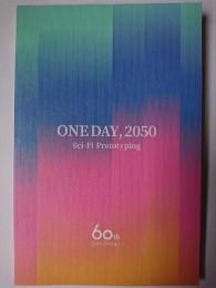ONE DAY、2050 : Sci-fi Prototyping