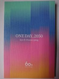 ONE DAY、2050 : Sci-fi Prototyping