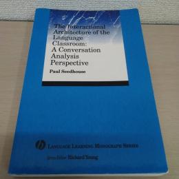 the Interactional Architecture of the Language Classroom: A Conversation Analysis Perspective