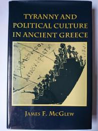 Tyranny and Political Culture in Ancient Greece