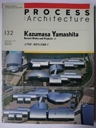 Process : Architecture No.132 山下和正 最近作と計画案(2)