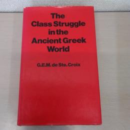 Class Struggle in the Ancient Greek World: From the Archaic Age to the Arab Conquests