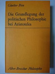 Die Grundlegung der politischen Philosophie bei Aristoteles