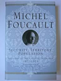 Security、 Territory、 Population : Lectures at the College De France、 1977-1978