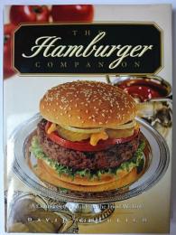 The Hamburger Companion : A Connoisseur's Guide to the Food We Love