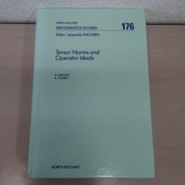 Tensor Norms and Operator Ideals (Volume 176) (North-Holland Mathematics Studies、 Volume 176)