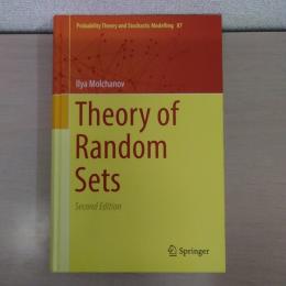 Theory of Random Sets (Probability Theory and Stochastic Modelling、 87)