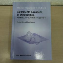 Nonsmooth Equations in Optimization: Regularity、 Calculus、 Methods and Applications (Nonconvex Optimization and Its Applications (60)) (English Edition)