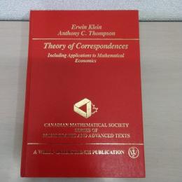 Theory of Correspondences: Including Applications to Mathematical Economics (Canadian Mathematical Society Series of Monographs & Advanced Texts)