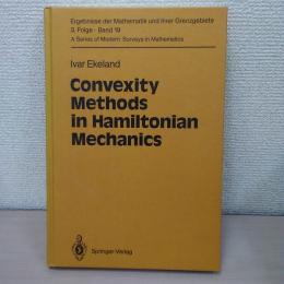 Convexity Methods in Hamiltonian Mechanics (Ergebnisse der Mathematik und ihrer Grenzgebiete. 3. Folge / A Series of Modern Surveys in Mathematics)