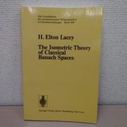 The Isometric Theory of Classical Banach Spaces (Grundlehren der mathematischen Wissenschaften、 208)