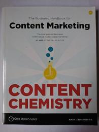 Content Chemistry : The Illustrated Handbook for Content Marketing